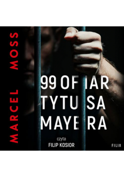 99 ofiar Tytusa Mayera