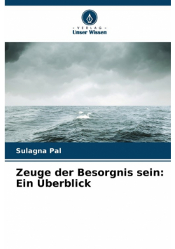 Zeuge der Besorgnis sein