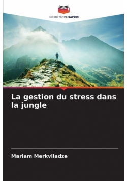 La gestion du stress dans la jungle