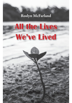All the Lives We've Lived