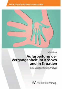 Aufarbeitung der Vergangenheit im Kosovo und in Kroatien