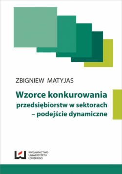 Wzorce konkurowania przedsiębiorstw w sektorach – podejście dynamiczne