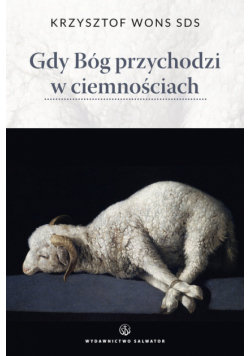 Gdy Bóg przychodzi w ciemnościach