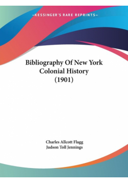 Bibliography Of New York Colonial History (1901)