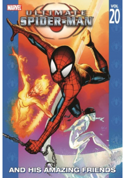 Ultimate Spider Man Volume 20  and His Amazing Friends
