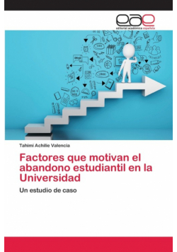 Factores que motivan el abandono estudiantil en la Universidad
