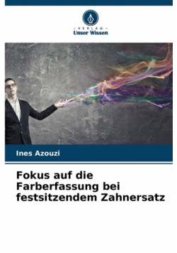 Fokus auf die Farberfassung bei festsitzendem Zahnersatz