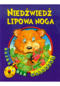 Niedźwiedź Lipowa Noga Bajka dla maluszka