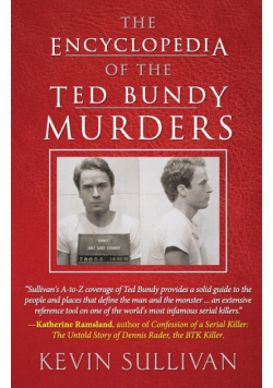 The Encyclopedia Of The Ted Bundy Murders