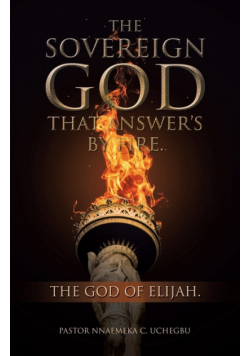 The Sovereign God That Answer's by Fire.