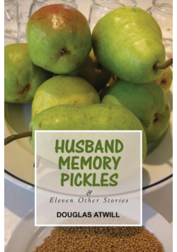 Husband Memory Pickles and Eleven Other Stories