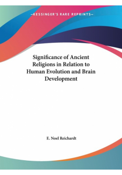 Significance of Ancient Religions in Relation to Human Evolution and Brain Development