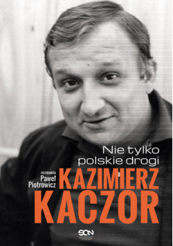 Kazimierz Kaczor Nie tylko polskie drogi