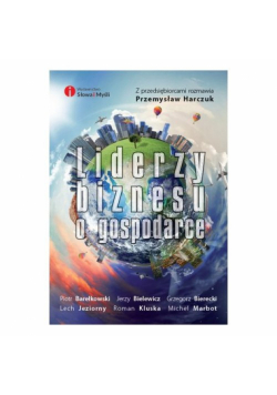 Liderzy biznesu o gospodarce