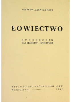łowiectwo Podręcznik dla leśników i myśliwych 1947 r.
