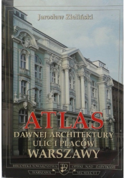 Atlas dawnej architektury ulic i placów Warszawy Tom 2