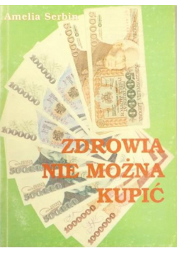 Zdrowia nie można kupić