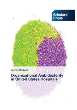 Organizational Ambidexterity in United States Hospitals
