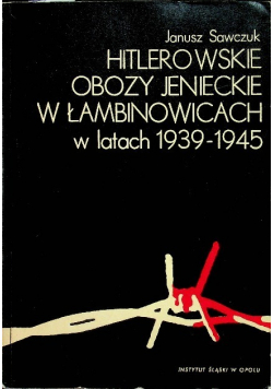 Hitlerowskie obozy jenieckie w Łambinowicach w latach 1939-1945