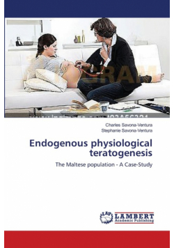 Endogenous physiological teratogenesis