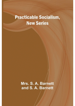 Practicable Socialism, New Series