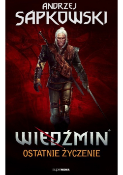 Wiedźmin Tom 1 Ostatnie życzenie