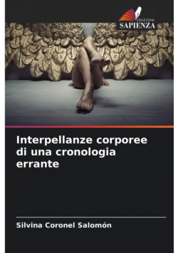 Interpellanze corporee di una cronologia errante