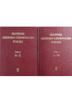 Słownik Serbsko Chorwacko Polski Tom I i II