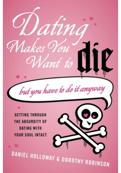 Dating Makes You Want to Die