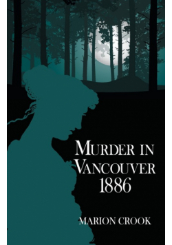 Murder in Vancouver 1886