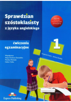 Sprawdzian szóstoklasisty z języka angielskiego Ćwiczenia egzaminacyjne Część 1