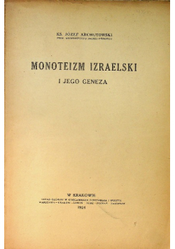Monoteizm Izraelski i jego Geneza 1924 r.