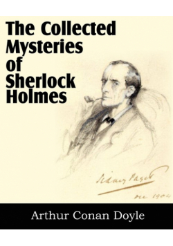 The Collected Mysteries of Sherlock Holmes