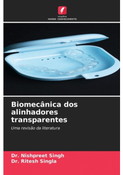 Biomecânica dos alinhadores transparentes