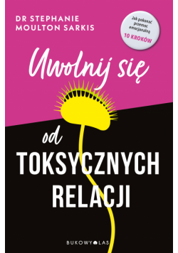 Uwolnij się od toksycznych relacji