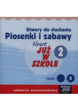Nowe już w szkole 2. Utwory do słuchania. Piosenki i zabawy. Część 2, CD
