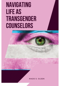 Navigating Life as Transgender Counselors