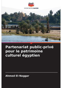 Partenariat public-privé pour le patrimoine culturel égyptien