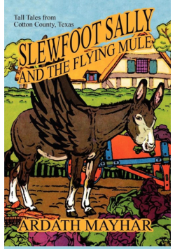 Slewfoot Sally and the Flying Mule