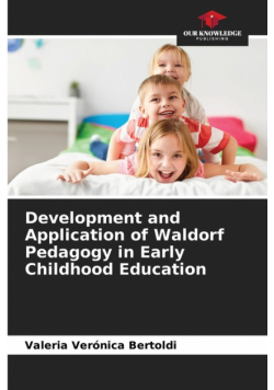 Development and Application of Waldorf Pedagogy in Early Childhood Education