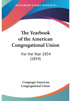 The Yearbook of the American Congregational Union