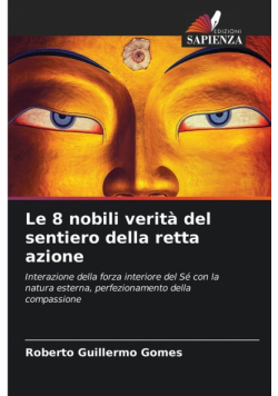 Le 8 nobili verità del sentiero della retta azione