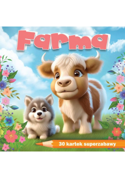 Farma. 30 kartek superzabawy - kolorowanka notes