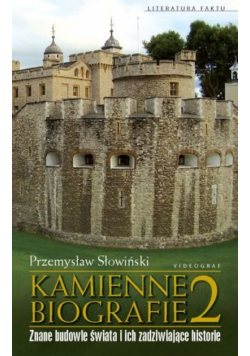 Kamienne biografie 2 Znane budowle świata i ich zadziwiające historie