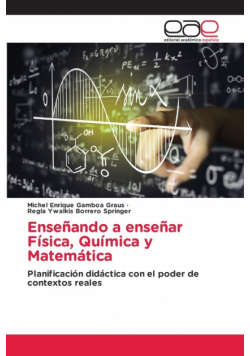 Enseñando a enseñar Física, Química y Matemática