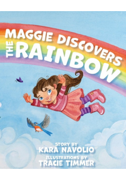 Maggie Discovers the Rainbow
