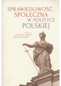 Sprawiedliwość społeczna w polityce polskiej