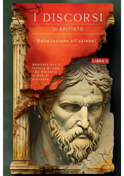 I discorsi di Epitteto (Libro 1) - Dalla lezione all'azione!
