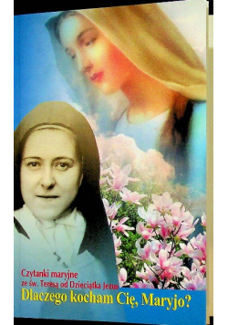 Dlaczego kocham Cię Maryjo