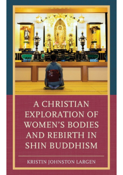 A Christian Exploration of Women's Bodies and Rebirth in Shin Buddhism